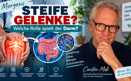 Steife Gelenke am Morgen – Darm, Mikrobiom und Ernährung im Zusammenhang mit Gelenkbeschwerden